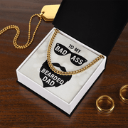 Cuban Link Chain - For My Badass Bearded Dad