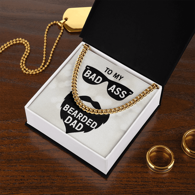 Cuban Link Chain - For My Badass Bearded Dad