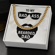 Cuban Link Chain - For My Badass Bearded Dad
