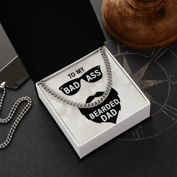 Cuban Link Chain - For My Badass Bearded Dad