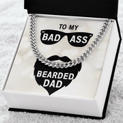 Cuban Link Chain - For My Badass Bearded Dad