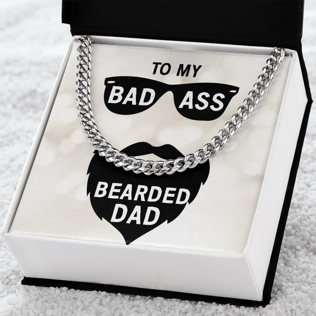 Cuban Link Chain - For My Badass Bearded Dad